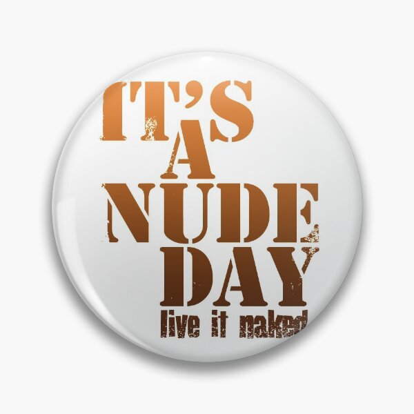 Item preview, It's a Nude Day Live it Naked Naturist Nudist designed and sold by NaturistGifts.