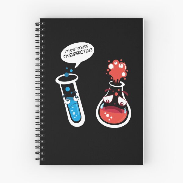 Item preview, I Think You're Overreacting Funny Chemistry Quote designed and sold by BLake77777.