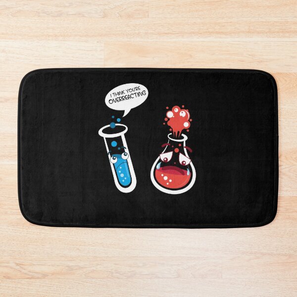 Item preview, I Think You're Overreacting Funny Chemistry Quote designed and sold by BLake77777.