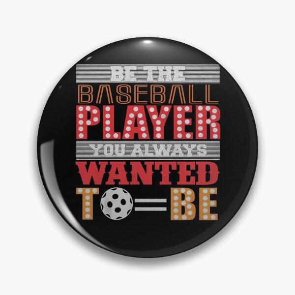 Item preview, Be The Baseball Player You Always Wanted To Be designed and sold by dm4design.