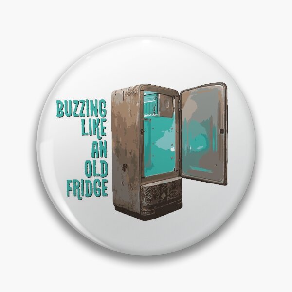 Item preview, Buzzing Like An Old Fridge designed and sold by metrodesignuk.