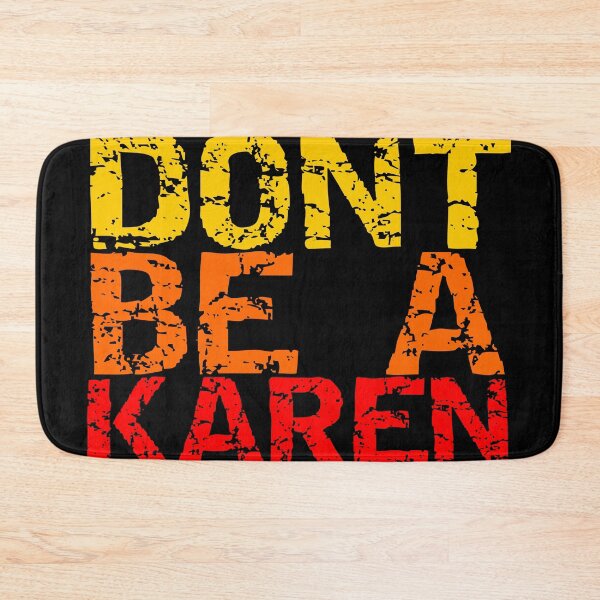 Item preview, DONT BE A KAREN designed and sold by equiliser.