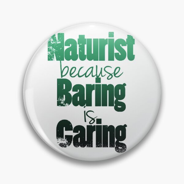 Item preview, Naturist Because Baring is Caring Cool Nudist Slogan designed and sold by NaturistGifts.