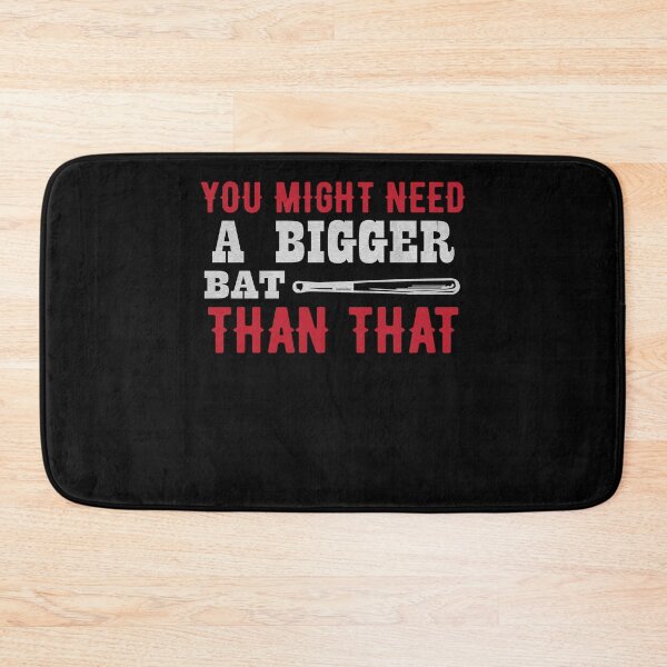 Item preview, You Might Need a Bigger Bat - Baseball Gift designed and sold by dm4design.