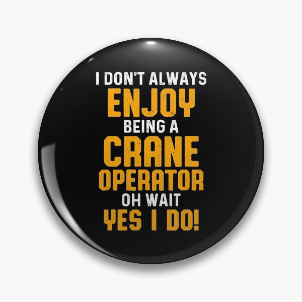 Item preview, Crane Operator Enjoy Funny Driver designed and sold by MiKatStore.