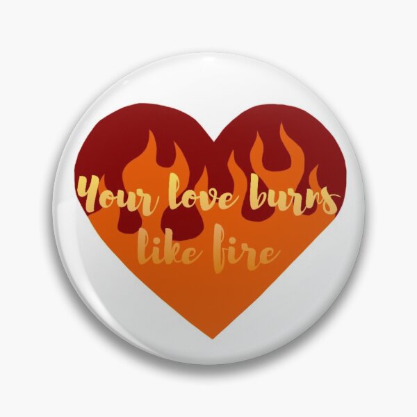 Item preview, Your Love Burns Like Fire designed and sold by sophaesthetic.