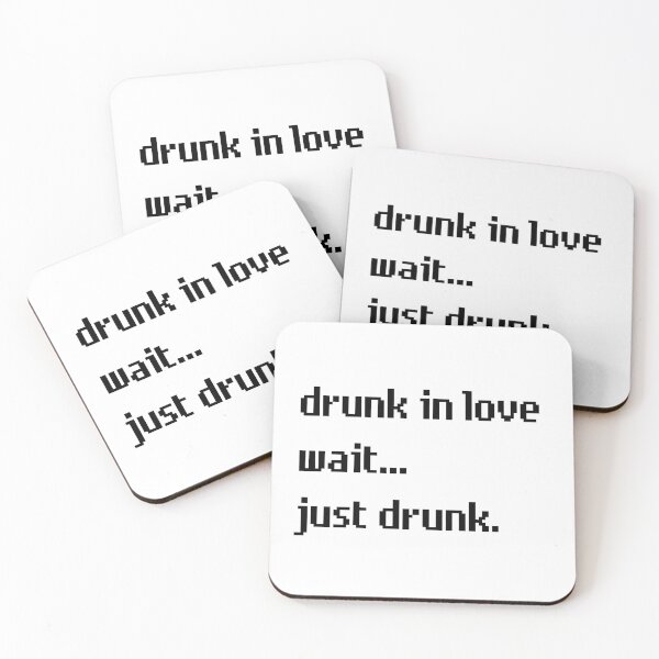 Item preview, Drunk In Love Wait Just Drunk designed and sold by M-Artie.