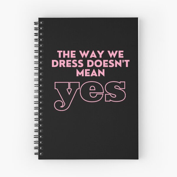 Item preview, The Way We Dress Doesn't Mean Yes designed and sold by M-Artie.
