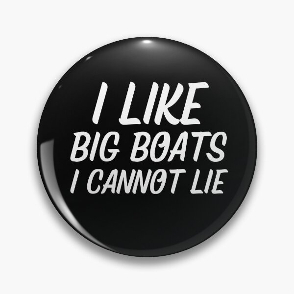 Item preview, I Like Big Boats I Cannot Lie designed and sold by Passion-For-Sea.