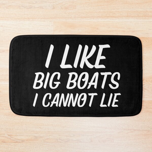 Item preview, I Like Big Boats I Cannot Lie designed and sold by Passion-For-Sea.
