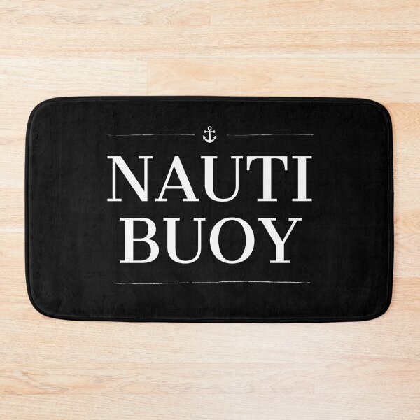 Item preview, Nauti Buoy - For All Brave Sailing Man designed and sold by Passion-For-Sea.