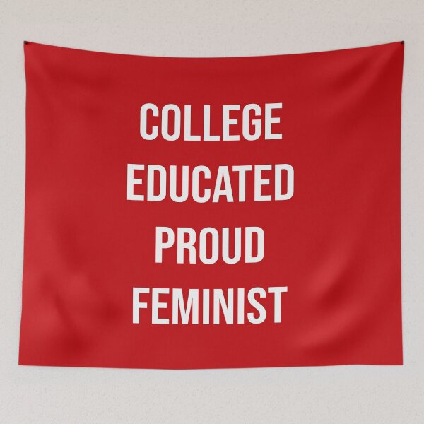 Item preview, College Educated Proud Feminist designed and sold by SoLarghi.