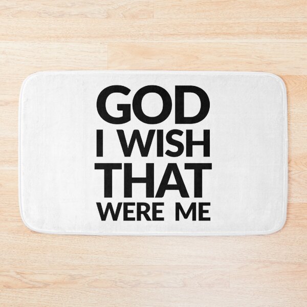 Item preview, God I Wish That Were Me designed and sold by BreslauBadger.