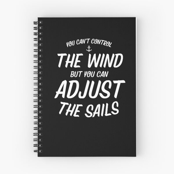 Item preview, You Cant Control The Wind, But You Can Adjust The Sails designed and sold by Passion-For-Sea.