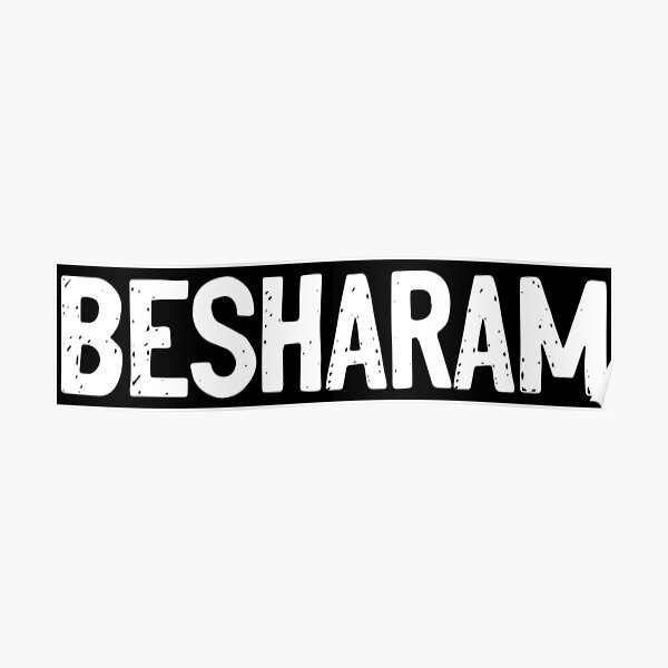 Besharam Posters Redbubble