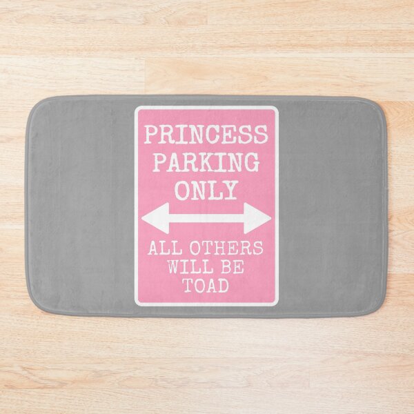 Item preview, Princess Parking Only All Others Will Be Toad designed and sold by M-Artie.