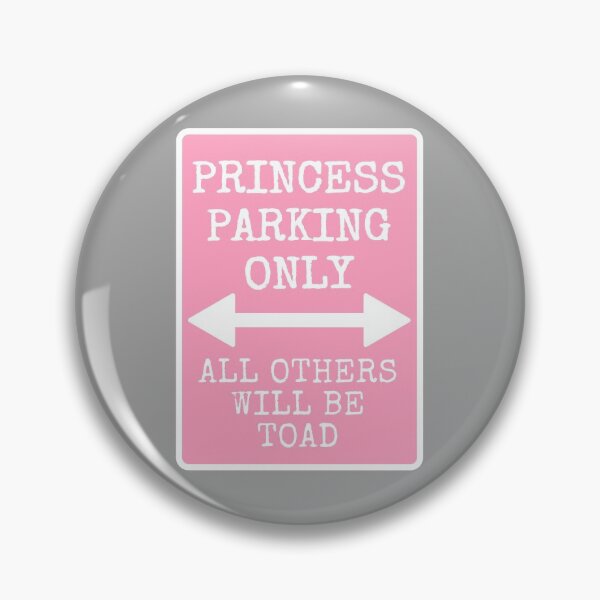 Item preview, Princess Parking Only All Others Will Be Toad designed and sold by M-Artie.