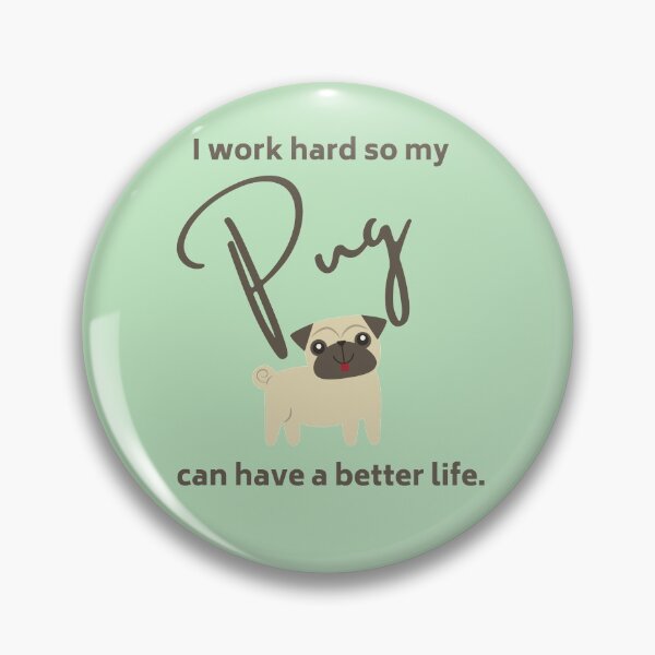 Item preview, Work Hard for Pug designed and sold by bloominolive.