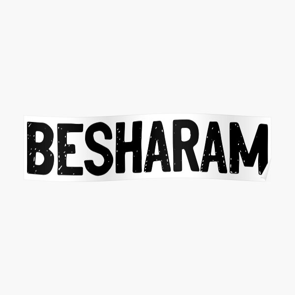 Besharam Posters Redbubble