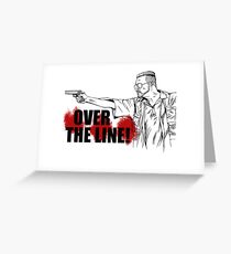 Over The Line! Greeting Card