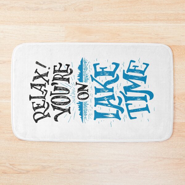 Item preview, Relax! You're on Lake Time Original designed and sold by PaulLesser.