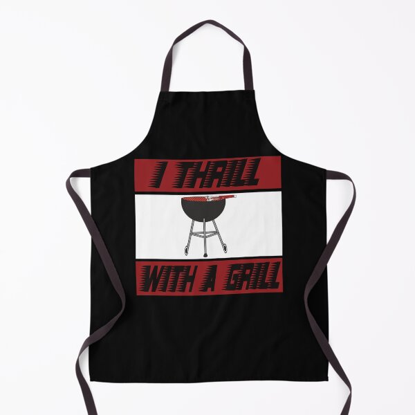 Item preview, I Thrill With A Grill. Humorous. Grill Master designed and sold by luvmhykdesigns.