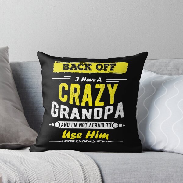 Item preview, Back Off I Have A Crazy Grandpa And I'm Not Afraid To Use Him designed and sold by Davidbrg.