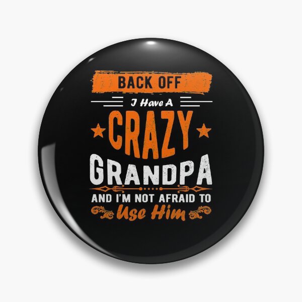 Item preview, Back Off I Have A Crazy Grandpa And I'm Not Afraid To Use Him designed and sold by Davidbrg.