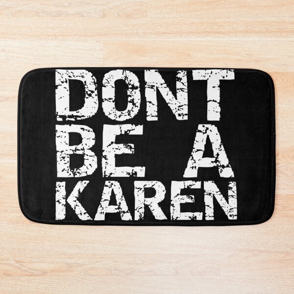 Item preview, DONT BE A KAREN designed and sold by equiliser.