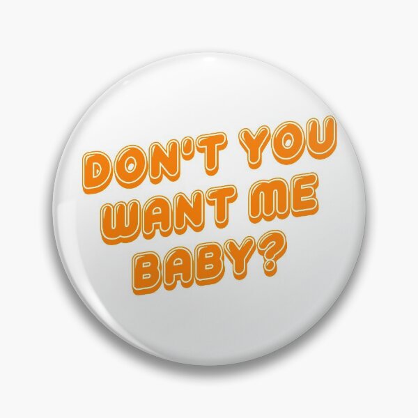 Item preview, Don't You Want Me Baby? designed and sold by ANORAKATTIC.