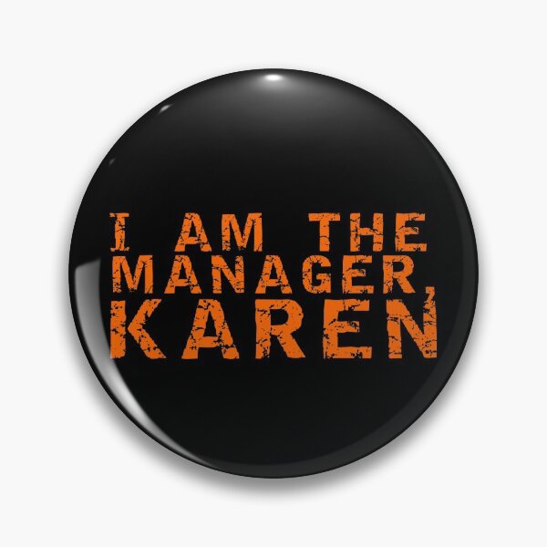 Item preview, I am the manager Karen designed and sold by equiliser.