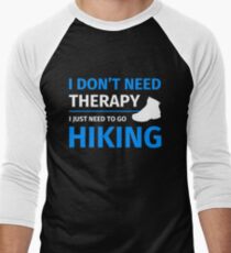 I do not need therapy I just need to go hiking Men's Baseball ¾ T-Shirt