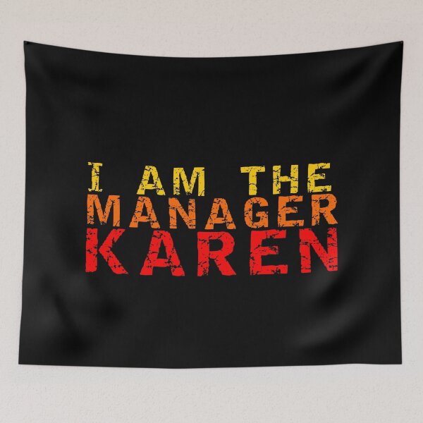 Item preview, I am the manager Karen designed and sold by equiliser.