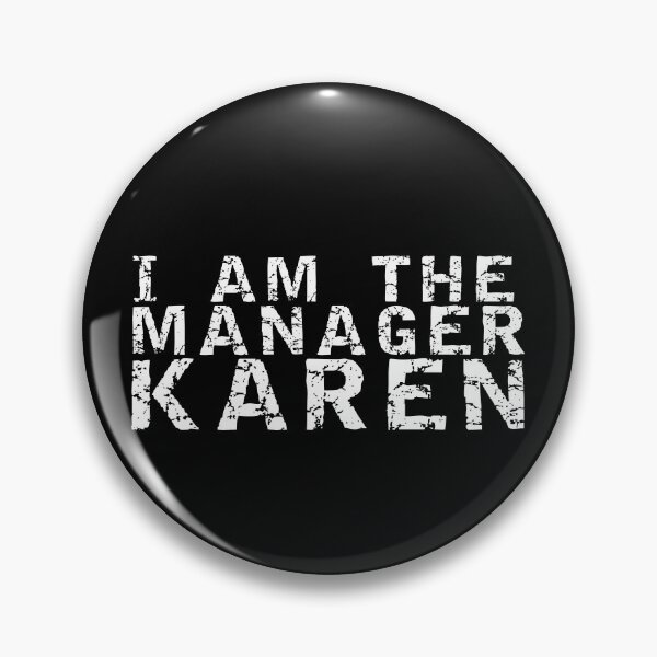 Item preview, I am the manager Karen designed and sold by equiliser.