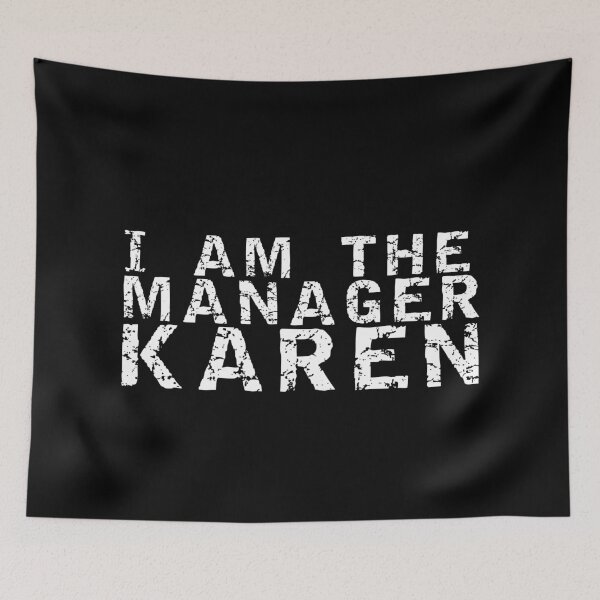 Item preview, I am the manager Karen designed and sold by equiliser.