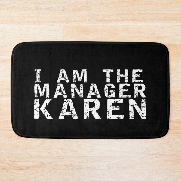 Item preview, I am the manager Karen designed and sold by equiliser.