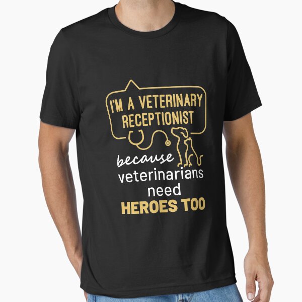 Item preview, I'm a Veterinary Receptionist Because Veterinarians Need Heroes Too designed and sold by jaygo.