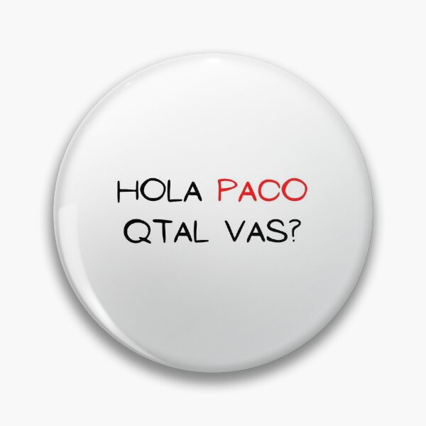 Item preview, hola paco qtal vas? designed and sold by mikoala50.