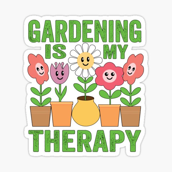 Gardening Is My Therapy , Funny Flowers for Plant Lovers Sticker