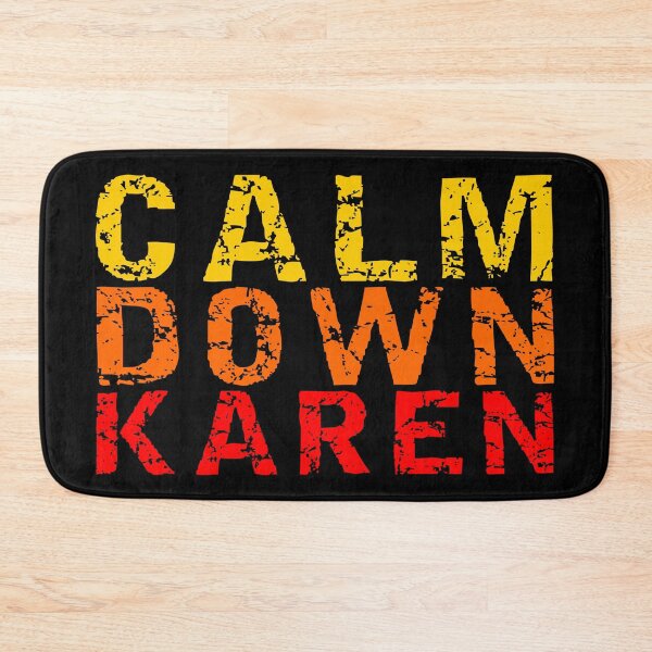 Item preview, Calm down Karen designed and sold by equiliser.