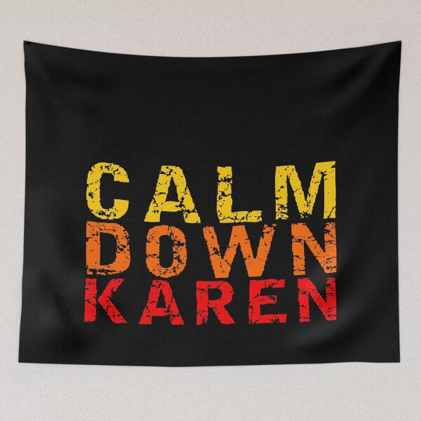 Item preview, Calm down Karen designed and sold by equiliser.