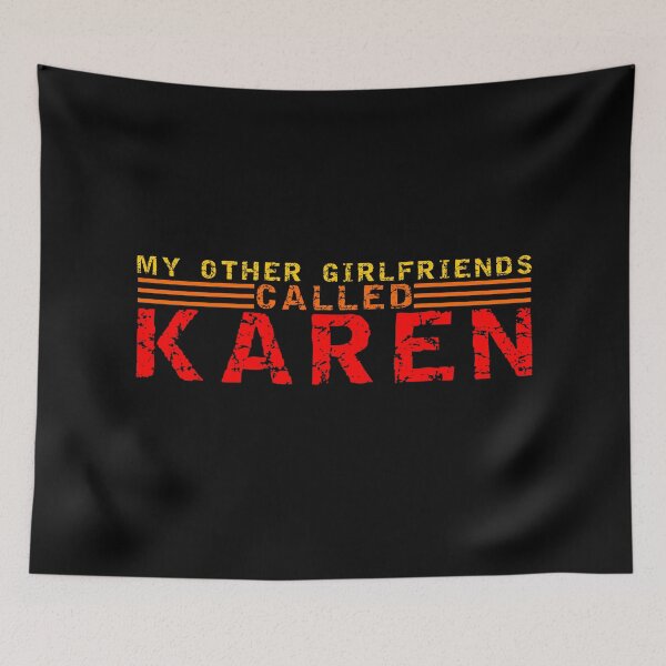 Item preview, My other girlfriends called Karen designed and sold by equiliser.