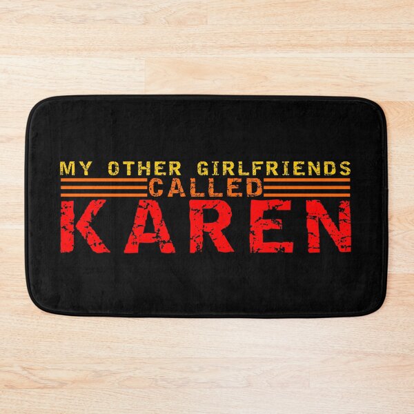 Item preview, My other girlfriends called Karen designed and sold by equiliser.