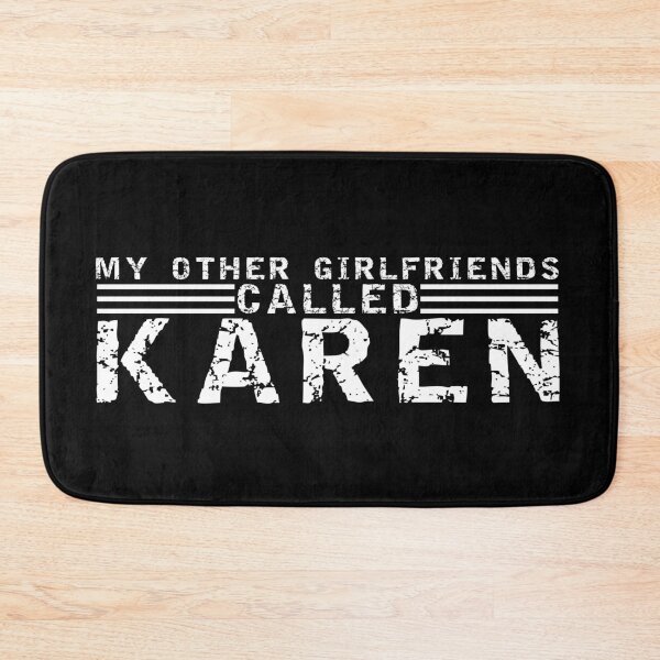 Item preview, My other girlfriends called Karen designed and sold by equiliser.