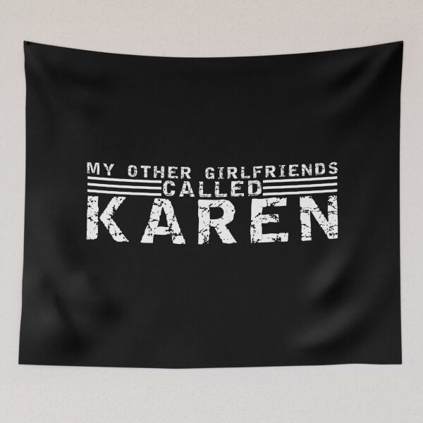 Item preview, My other girlfriends called Karen designed and sold by equiliser.