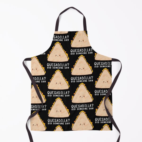 Item preview, Funny Mexican Food Lover Did Someone Say Quesadilla product designed and sold by jakehughes2015.