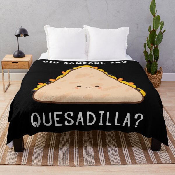 Item preview, Funny Mexican Food Lover Did Someone Say Quesadilla product designed and sold by jakehughes2015.