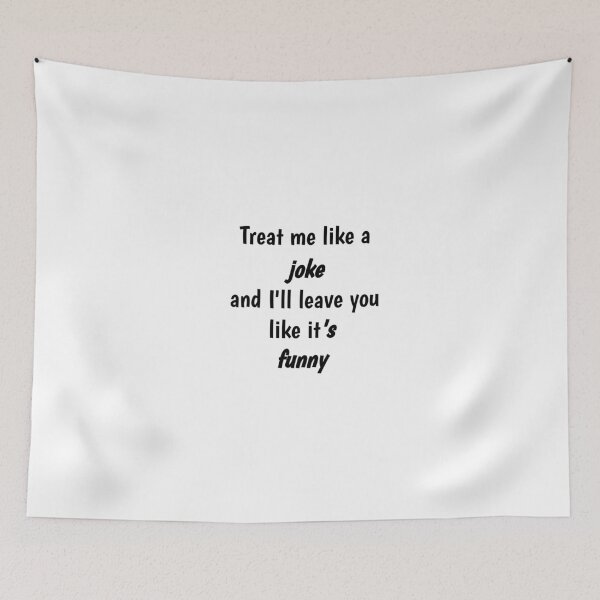 Item preview, Treat me like a joke and I will leave you like it is  funny  designed and sold by NGstil.