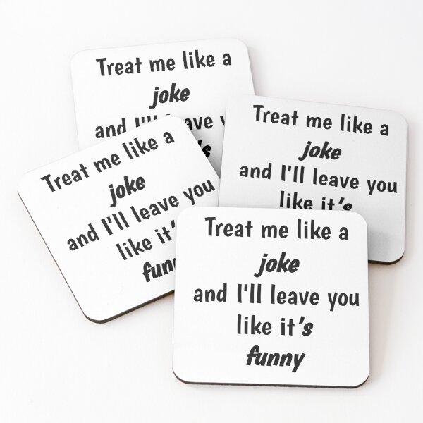 Item preview, Treat me like a joke and I will leave you like it is  funny  designed and sold by NGstil.
