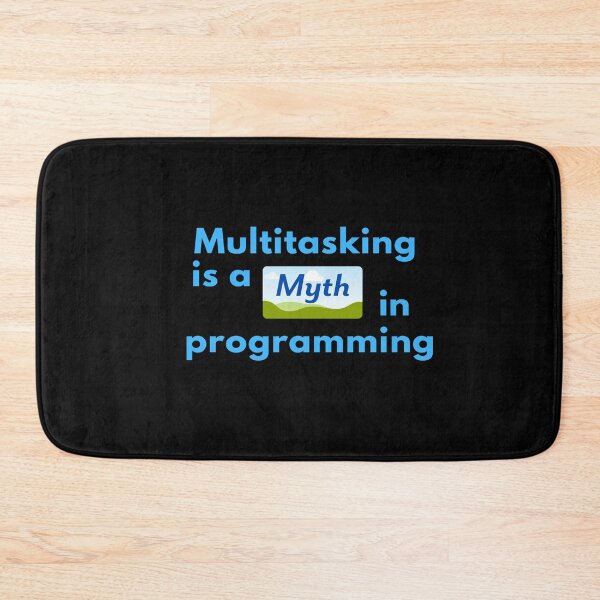 Item preview, Multitasking Is A Myth In Programming | Geek Collection designed and sold by Viombhte-Prints.